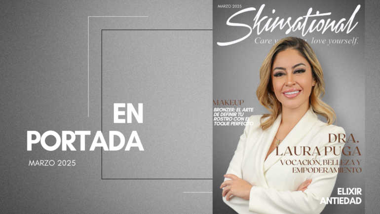 EMPODERAMIENTO Y BELLEZA CON LA DRA. LAURA PUGA EN PORTADA