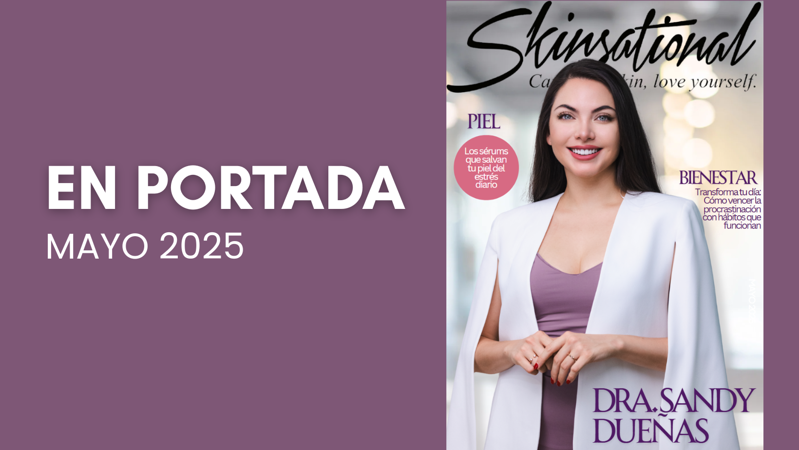 La ciencia de verse bien y sentirse plena: la visión transformadora de la Dra. Sandy Dueñas